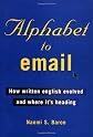 Alphabet to Email : How Written English Evolved and Where It's Heading