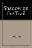 Shadow on the trail