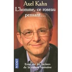 L'homme, ce roseau pensant... : Essai sur les racines de la nature humaine