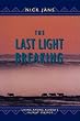 The Last Light Breaking: Living Among Alaska's Inupiat Eskimos