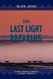 The Last Light Breaking: Living Among Alaska's Inupiat Eskimos