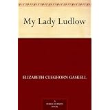 My Lady Ludlow ~ Elizabeth Cleghorn...