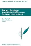 Potato Ecology and Modelling of Crops under Conditions Limiting Growth (Current Issues in Production Ecology)