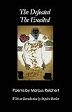 The defeated, the exalted : poems