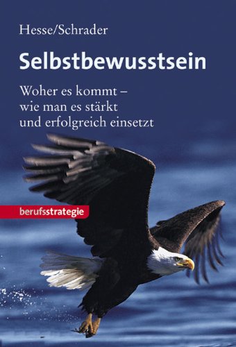 Produkt-Bild: Selbstbewusstsein: Woher es kommt - wie man es st&auml;rkt und erfolgreich einsetzt