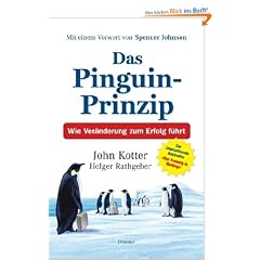 Das Pinguin-Prinzip: Wie Ver�nderung zum Erfolg f�hrt