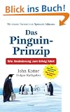 Das Pinguin-Prinzip: Wie Ver�nderung zum Erfolg f�hrt