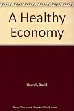 A Healthy economy : the contribution of tax reductions to economic growth : papers prepared for the Adam Smith Institute