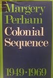 Colonial sequence, 1949 to 1969 : a chronological commentary upon British Colonial policy in Africa