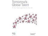 Tomorrow's global talent : a new talent agenda for the UK