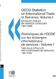 Oecd Statistics on International Trade in Services / Statistiques De L'ocde Sur Les Echanges Internationaux De Services: Volume 1, Detailed Tables by Service Category, 1997-2006, 2008 Edition / Volume 1, Tableaux Detailles Par Categories De Services, 1997-2006, dition 2