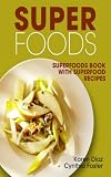 Superfoods: Superfoods Book with Superfood Recipes