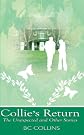Collie's Return: The Unexpected And Other Stories