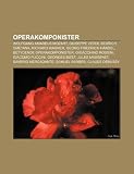 Operakomponister: Wolfgang Amadeus Mozart, Giuseppe Verdi, Bed Ich Smetana, Richard Wagner, Georg Friedrich H Ndel, Betydende Operakompo
