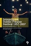 Interactions : Dublin Theatre Festival 1957-2007
