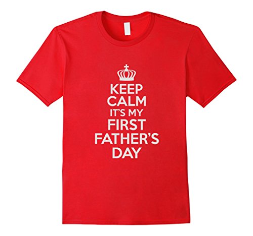 Men's Keep Calm It's My First Father's Day Funny Gift for New Dad
