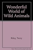 The wonderful world of wild animals