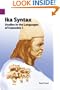 Ika Syntax: Studies in the Languages of Colombia 1 (SIL International and the University of Texas at Arlington Publications in Linguistics, Vol. 94)
