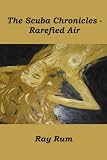 The Scuba Chronicles - Rarefied Air