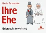 Ihre Ehe: Eine Gebrauchsanweisung
