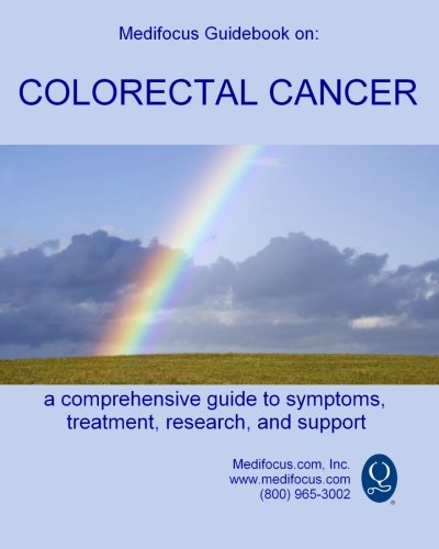 Medifocus Guidebook on: Colorectal Cancer