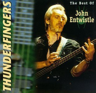 John Entwistle - Thunderfingers: The Best Of John Entwistle - Zortam Music