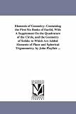 Elements of Geometry: containing the first six books of Euclid, with a supplement on the quadrature of the circle, and the geometry of solids: to which are added plane and spherical trigonometry