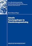 Aktuelle Forschungsfragen im Dienstleistungsmarketing: Beitr&auml;ge zum 13 - "Workshop Dienstleistungsmarketing" 2008 (Fokus Dienstleistungsmarketing) - 