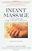 Infant Massage--Revised Edition: A Handbook for Loving Parents