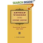 Click here to buy Artisan Workers in the Upper South: Petersburg, Virginia, 1820-1865 by  L. Diane Barnes.