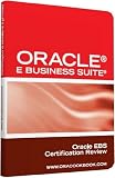  : Oracle® E Business Suite® Interview Questions: Unofficial Oracle EBS Certification Review