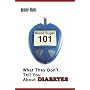 Blood Sugar 101: What They Don't Tell You About Diabetes