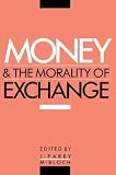 Money and the Morality of Exchange Money and the Morality of Exchange