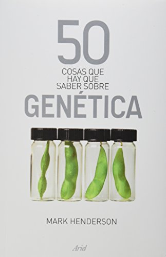 50 cosas que hay que saber sobre genetica (Spanish Edition), by Mark Henderson