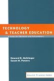 Technology and Teacher Education: A Guide for Educators and Policy Makers (College Teaching Series)