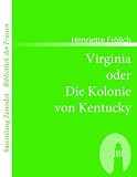 Virginia oder Die Kolonie von Kentucky