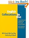 English Collocations in Use: How words work together for fluent and natural English. Self-study and classroom use