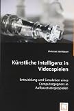 Künstliche Intelligenz in Videospielen: Entwicklung und Simulation eines Computergegners in Aufbaustrategiespielen