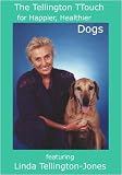The Tellington TTouch for Happier, Healthier Dogs
