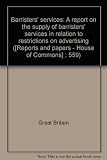 Barristers' services : a report on the supply of barristers' services in relation to restrictions on advertising
