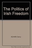The politics of Irish freedom