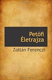 Petöfi Életrajza
