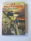 Our wild weekend
