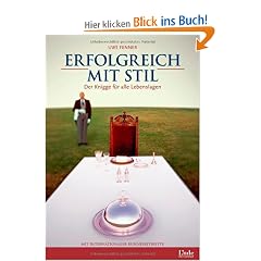 Erfolgreich mit Stil: Der Knigge f�r alle Lebenslagen