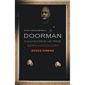 In the Clearing Stands a Doorman and a Fighter by His Trade: Tales from an Old School Doorman