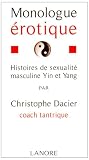 Monologue �rotique : Histoires de sexualit� masculine yin et yang