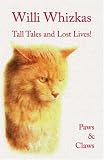 Willi Whizkas, Tall Tales and Lost Lives