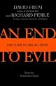 An End to Evil: How to Win the War on Terror