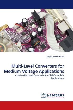 Multi-Level Converters for Medium Voltage Applications: Investigation and Comparison of MLCs for MV Applications