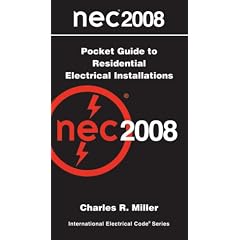National Electrical Code 2008 Pocket Guide to Residential Electrical Installations National Electrical Code 2008 Pocket Guide to Residential Electrical Installations (International Electrical Code)